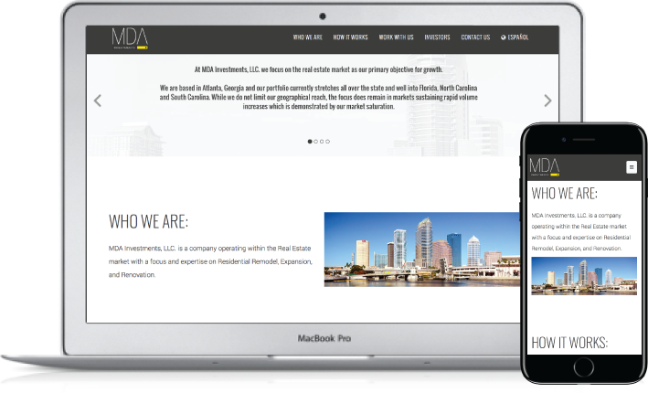 An image showcasing the responsive web design of MDA Investments, LLC on both a MacBook Pro and an iPhone. The website header displays the company's name and navigation tabs like "WHO WE ARE," "HOW IT WORKS," "WORK WITH US," among others. Below, the section titled "WHO WE ARE:" introduces the company as an entity focused on the real estate market with expertise in residential remodel, expansion, and renovation, indicating a professional and informative online presence.